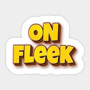 On Fleek Words Millennials Use Words Gen Z Use Fleek Sticker